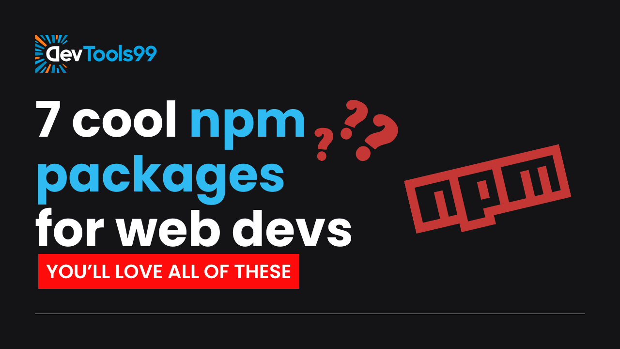 7-cool-npm-packages-for-webdevs