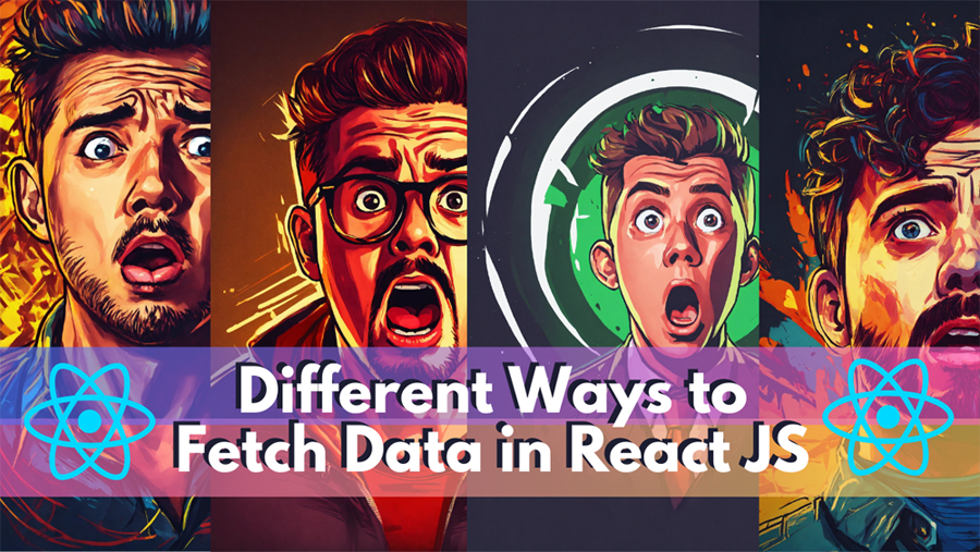 different-ways-to-fetch-data-in-reactjs