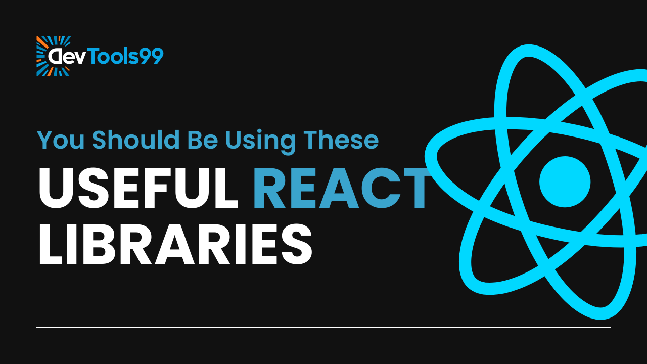 useful-react-libraries-you-must-know-about